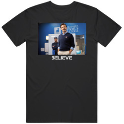 Believe Ted Lasso Tv Series Fan T Shirt