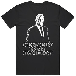 Robert F Kennedy Jr Is My Homeboy T Shirt