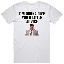 I'm Gonna Give You A Little Advice Who's Harry Crumb T Shirt