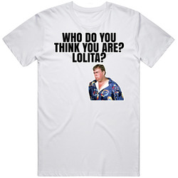 Who Do You Think You Are Lolita Jack Chester Summer Rental T Shirt