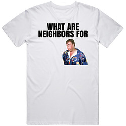 What Are Neighbors For Jack Chester Summer Rental T Shirt