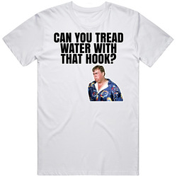 Can You Tread Water With That Hook Jack Chester Summer Rental T Shirt