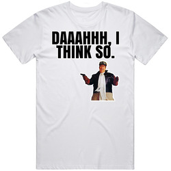 Daaahhh I Think So Frank Dooley Armed And Dangerous T Shirt