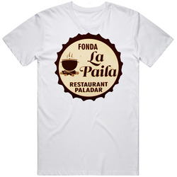 Restaurante Fonda Paladar La Paila Favorite Restaurant T Shirt