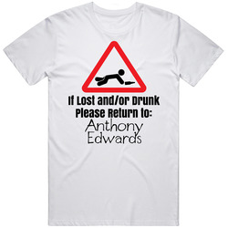 If Lost Or Drunk Return To Anthony Edwards T Shirt