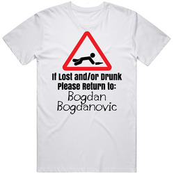 If Lost Or Drunk Return To Bogdan Bogdanovic T Shirt
