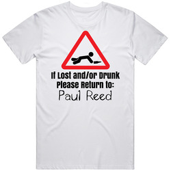 If Lost Or Drunk Return To Paul Reed T Shirt