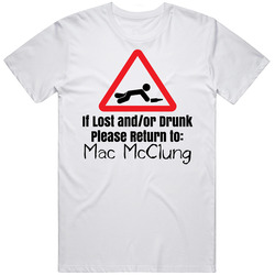 If Lost Or Drunk Return To Mac Mcclung T Shirt