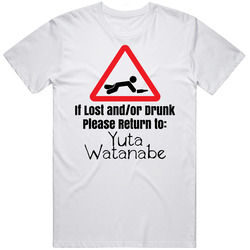 If Lost Or Drunk Return To Yuta Watanabe T Shirt