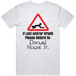 If Lost Or Drunk Return To Danuel House Jr T Shirt