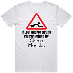 If Lost Or Drunk Return To Chima Moneke T Shirt