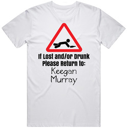 If Lost Or Drunk Return To Keegan Murray T Shirt