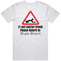 If Lost Or Drunk Return To Bruce Brown T Shirt