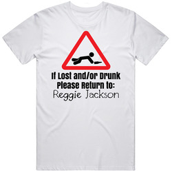 If Lost Or Drunk Return To Reggie Jackson T Shirt