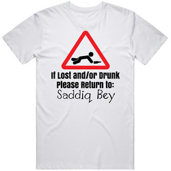 If Lost Or Drunk Return To Saddiq Bey T Shirt
