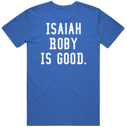 Isaiah Roby Is Good T Shirt