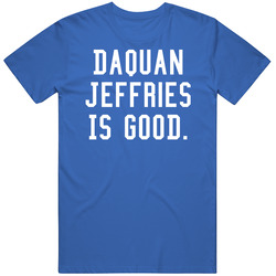 Daquan Jeffries Is Good T Shirt