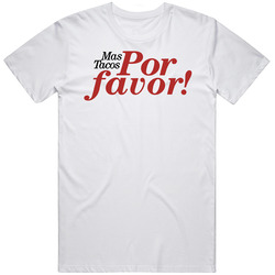 Mas Tacos Por Favor Favorite Restaurant T Shirt