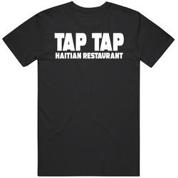Tap Tap Haitian Restaurant Favorite Restaurant T Shirt