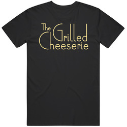 The Grilled Cheeserie Favorite Restaurant T Shirt
