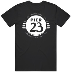 Pier 23 Cafe Favorite Restaurant T Shirt