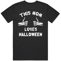 This Mom Loves Halloween Skeleton Hands Funny Costume T Shirt This Mom Loves Halloween Skeleton Hands Funny Costume T Shirt
