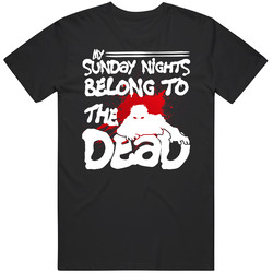 My Sunday Nights Belong To The Walking Dead Zombie T Shirt