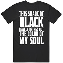 This Shade Of Black Really Brings Out The Color Of My Soul Funny Hallo This Shade Of Black Really Brings Out The Color Of My Soul Funny Hallo