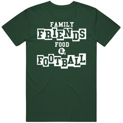 Family Friends Food And Football American Thanksgiving Green T Shirt
