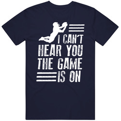 I Can't Hear You The Football Game Is On Tv Funny Navy T Shirt