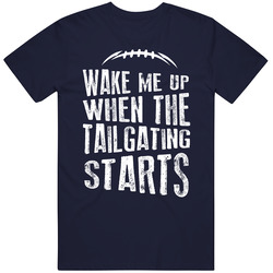 Wake Me Up When The Tailgating Starts Football Fan Navy T Shirt