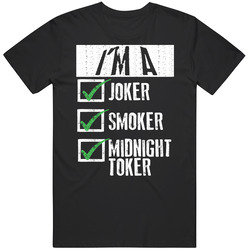 I'm A Joker Smoker A Midnight Toker Funny Checklist T Shirt I'm A Joker Smoker A Midnight Toker Funny Checklist T Shirt
