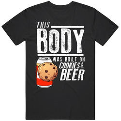 This Body Was Built On Cookies And Beer Funny Food T Shirt