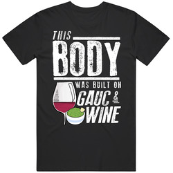 This Body Was Built On Guacamole And Wine Funny Food T Shirt