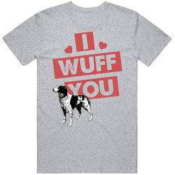 Brittany Spaniel I Wuff Love You Pet Owner T Shirt Brittany Spaniel I Wuff Love You Pet Owner T Shirt