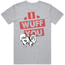 Pomeranian I Wuff Love You Pet Owner T Shirt Pomeranian I Wuff Love You Pet Owner T Shirt