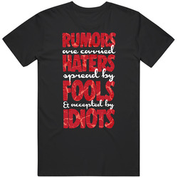 Rumors Haters Fools Idiots Funny T Shirt Rumors Haters Fools Idiots Funny T Shirt