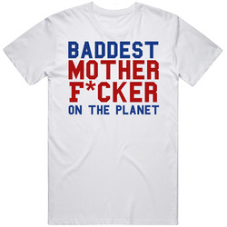 Baddest Mother Fcker On The Planet New England Football T Shirt