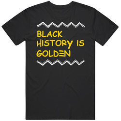 Black History Is Golden State T Shirt