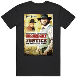 Luke Perry Goodnight For Justice The Measure Of A Man Movie  Fan T Shi