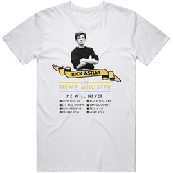 Rick Astley For President He Will Never Checklist T Shirt