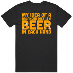 My Idea Of A Balanced Diet Is A Beer In Each Hand Funny Drinking T Shi My Idea Of A Balanced Diet Is A Beer In Each Hand Funny Drinking T Shi