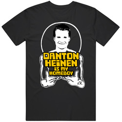 Danton Heinen Is My Homeboy Funny Boston Hockey T Shirt