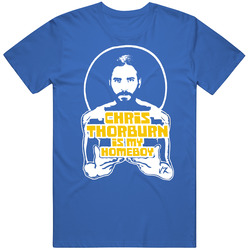 Chris Thorburn Is My Homeboy Funny St Louis Hockey T Shirt