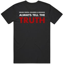 Drunk Children Leggings Always Tell The Truth Funny Drinking T Shirt Drunk Children Leggings Always Tell The Truth Funny Drinking T Shirt