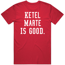 Ketel Marte Is Good T Shirt
