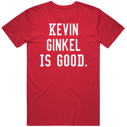 Kevin Ginkel Is Good T Shirt