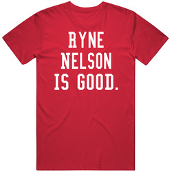 Ryne Nelson Is Good T Shirt