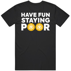 Have Fun Staying Poor Bnb T Shirt