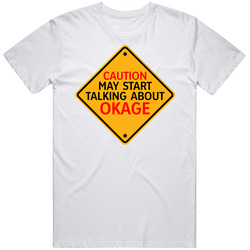 Caution Start Talking About Okage Crypto T Shirt